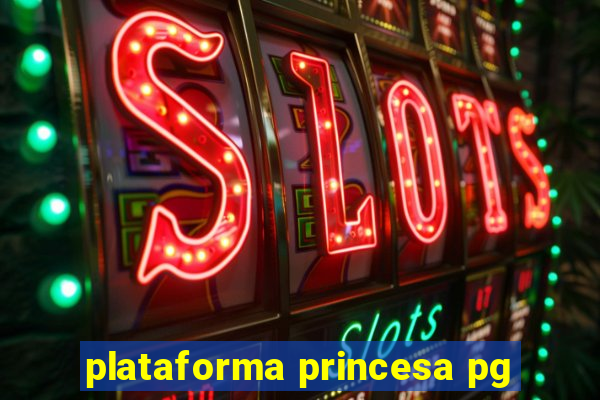 plataforma princesa pg